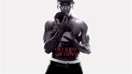 Get Rich or Die Tryin’ poster