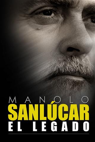 Manolo Sanlúcar, el legado poster