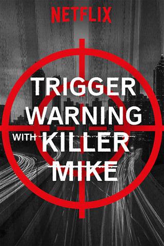 Trigger Warning with Killer Mike poster
