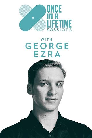 Once In A Lifetime Sessions With George Ezra poster