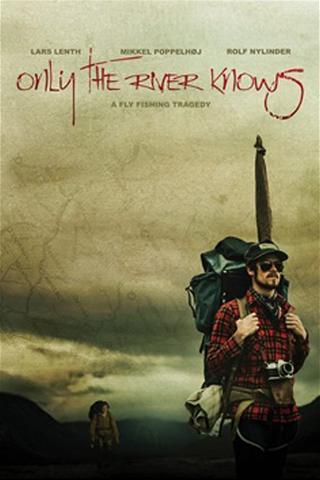 Only the River Knows poster