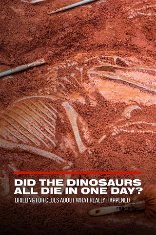 Did the Dinosaurs All Die in One Day? Drilling for Clues About What Really Happened poster