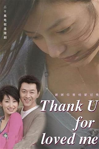 Thank you for having loved me poster