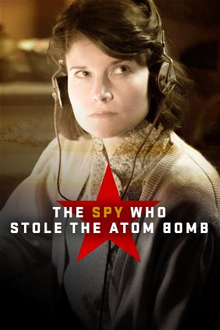 The Spy Who Stole the Atom Bomb poster