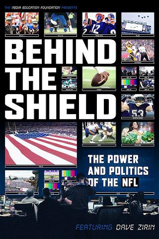 Behind the Shield: The Power and Politics of the NFL poster