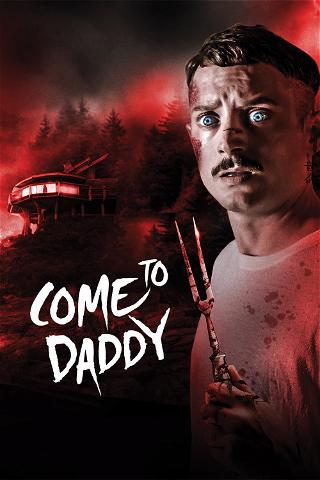 Come to Daddy poster