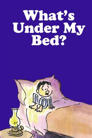 What's Under My Bed? poster