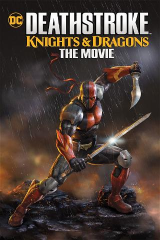 Deathstroke - Knights & Dragons poster
