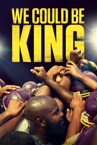 We Could Be King poster