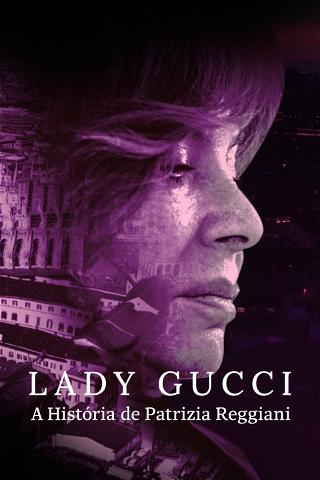 Lady Gucci: A História de Patrizia Reggiani poster