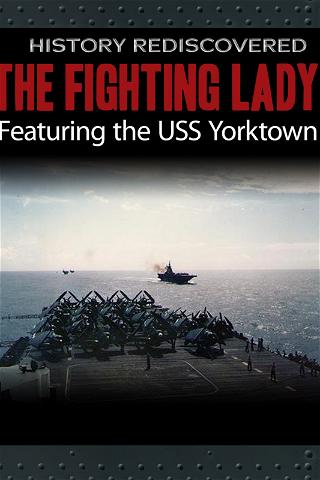 History Rediscovered: The Fighting Lady Featuring USS Yorktown poster