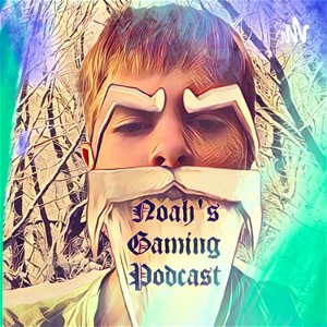Noah's Gaming Podcast poster