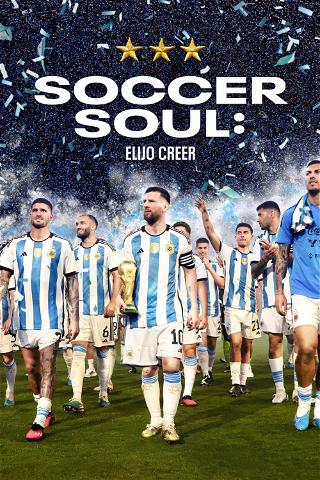 Soccer Soul: Elijo Creer poster