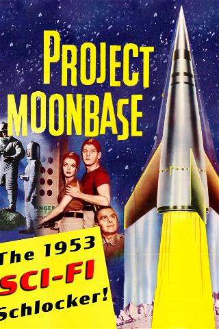 Project Moonbase - The 1953 SCI-FI Schlocker! poster