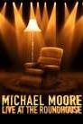 Michael Moore: Live at the Roundhouse poster
