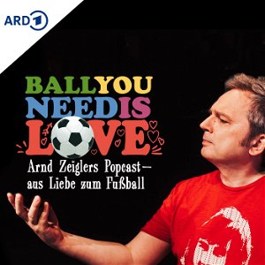 Ball you need is love – aus Liebe zum Fußball | WDR poster