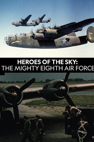 Heroes of The Sky: The Real Mighty Eighth Air Force (2020) poster