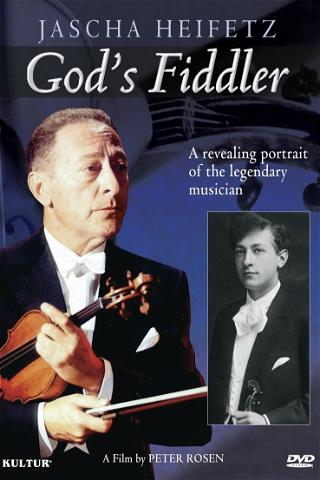 Jascha Heifetz: God's Fiddler poster