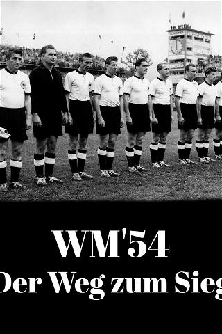 WM'54 - Der Weg zum Sieg poster