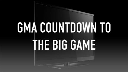 GMA Countdown to The Big Game poster