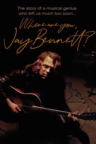 Where Are You, Jay Bennett? poster