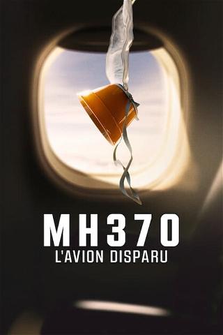 MH370 : L'avion disparu poster