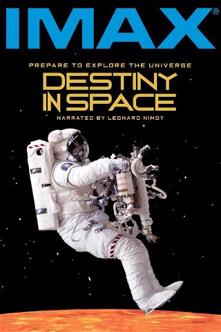 Destiny in Space – Entdeckungen im Weltraum poster