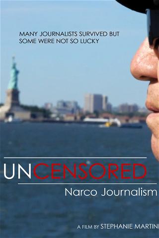 Uncensored: Narco Journalism poster