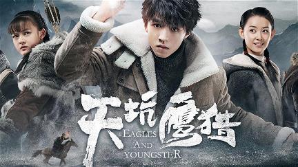 Eagle and Youngster - 天坑鹰猎 poster