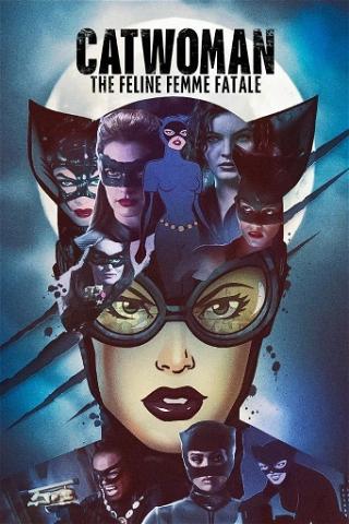 DC Villains - Catwoman: The Feline Femme Fatale poster