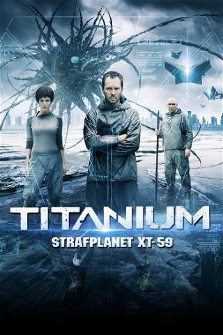 Titanium - Strafplanet XT-59 poster