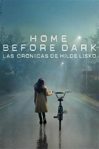 Home Before Dark - Las crónicas de Hilde Lisko poster