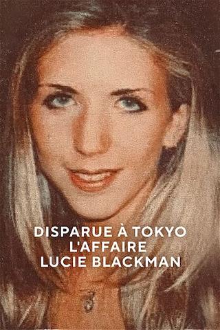 Disparue à Tokyo : L'affaire Lucie Blackman poster