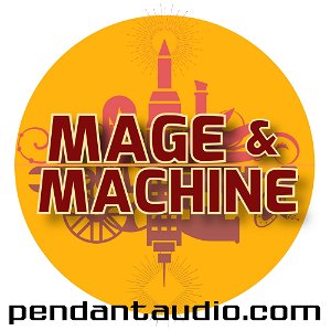 Mage and Machine fantasy sci-fi audio drama poster