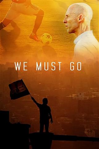 Kentän Faaraot (We Must Go) poster