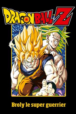 Dragon Ball Z - Broly le super guerrier poster