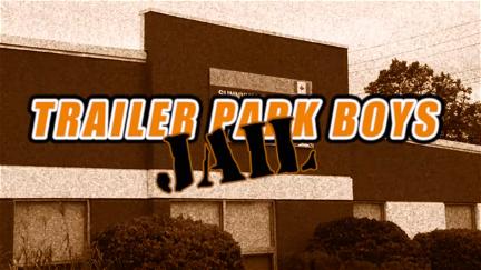 Trailer Park Boys: JAIL poster