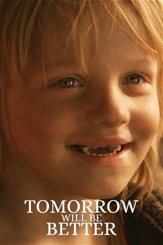 Tomorrow Will Be Better poster