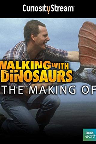 The Making of Walking with Dinosaurs poster