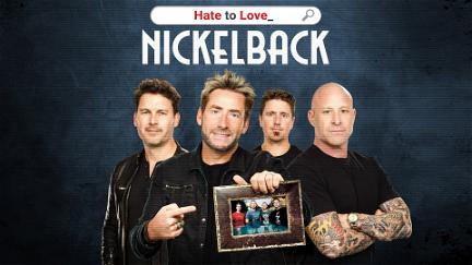 Hate to Love: Nickelback poster