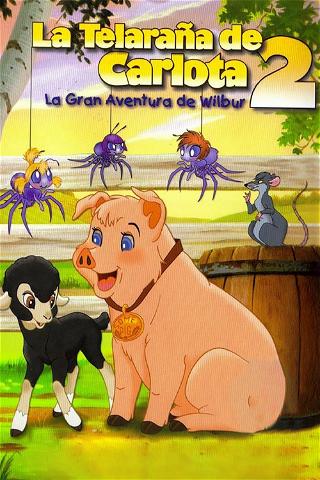 La telaraña de Carlota 2: La gran aventura de Wilbur poster