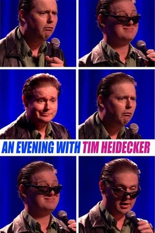 An Evening with Tim Heidecker poster