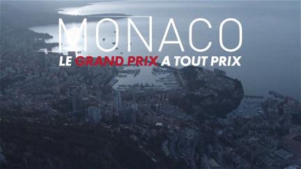 Monaco, le Grand Prix à tout prix poster