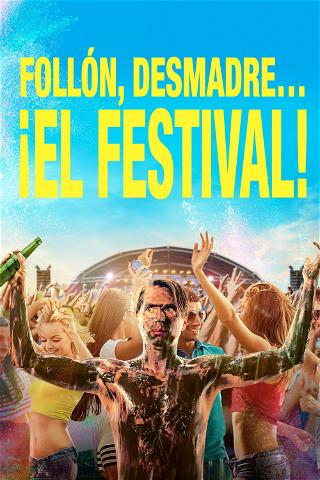 Follón, desmadre... ¡El festival! poster