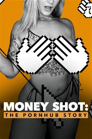Money Shot: Berättelsen om Pornhub poster