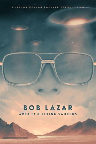 Bob Lazar: Area 51 og flygende tallerkener poster