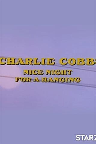 Charlie Cobb: Nice Night for a Hanging poster