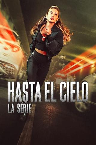 Hasta el cielo : La série poster