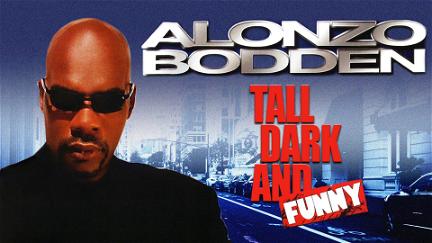 Alonzo Bodden: Tall, Dark and Funny poster
