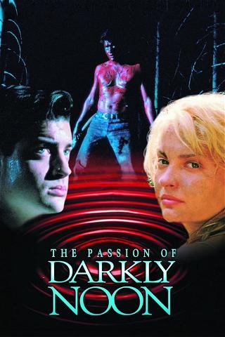 La pasión de Darkly Noon poster